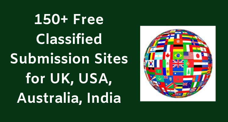 150+ Free Classifieds Submission Sites for UK, USA, Australia, India